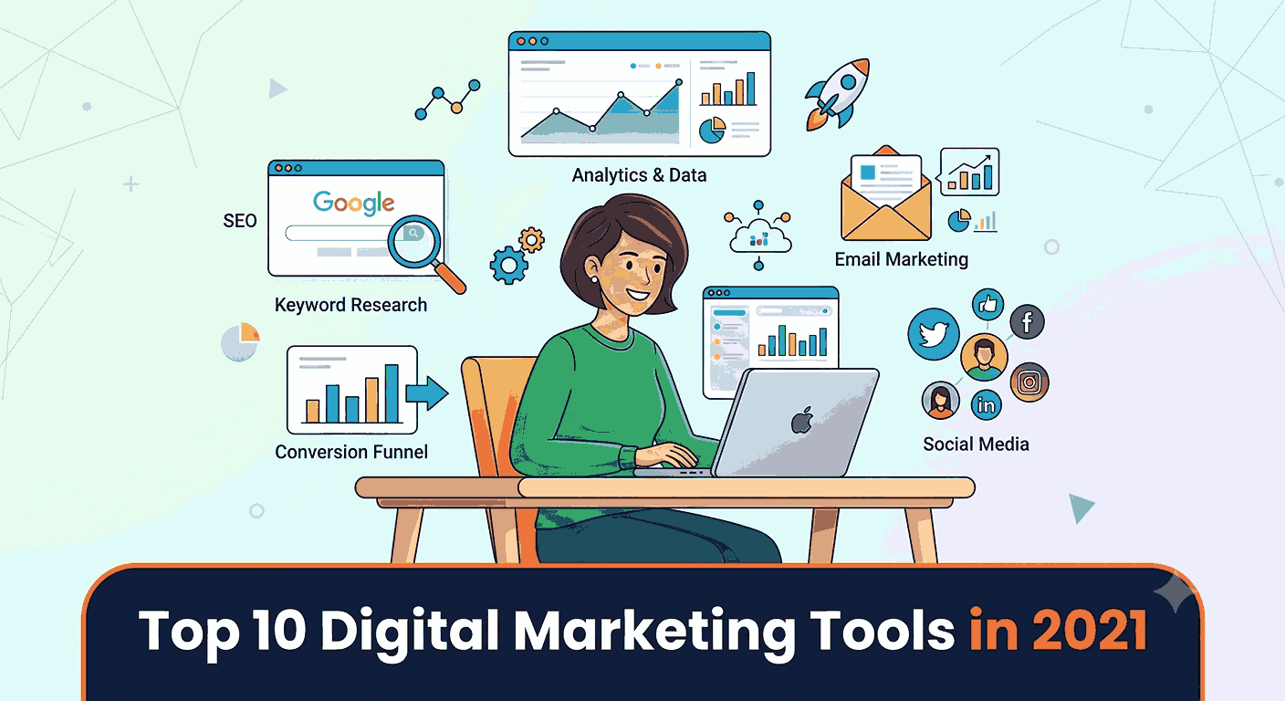 Top 10 Digital Marketing Tools in 2021