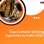 What you Need to Know About Content Writing Agencies in India 2023 