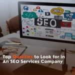 Top Qualities to Look for in An SEO Services Company