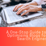 A One-Stop Guide to Optimising Blogs for Search Engines